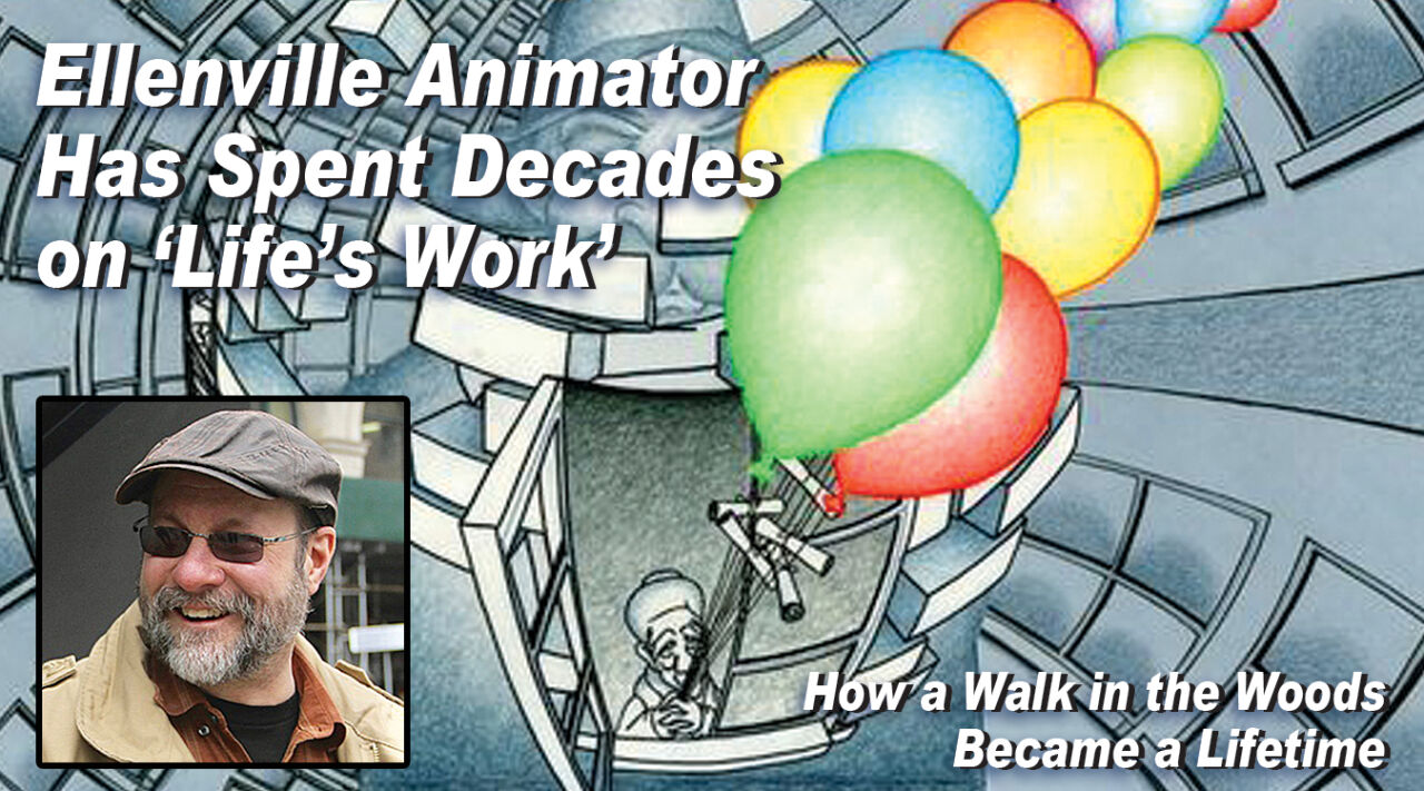 Ellenville Animator Has Spent Decades on ‘Life’s Work’
